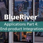 BlueRiver® Applications Part 4: End-product Integration
