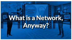 SDVoE LIVE! Episode 2 – What is a Network, Anyway?