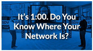 SDVoE LIVE! Episode 9 – It’s 1:00. Do You Know Where Your Network Is?