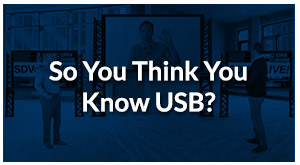 SDVoE LIVE! Episode 12 – So You Think You Know USB?